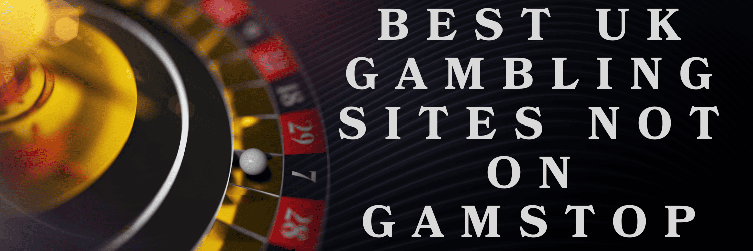 Top UK Casino Sites Not on Gamstop for Unlimited Fun