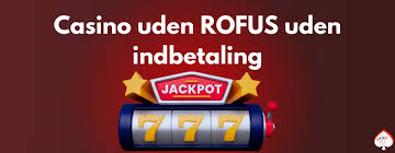 De Bedste Casinoer Uden Om ROFUS En Guide til Spil Enthusiaster