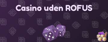 Opdag Casinoer Uden Rufus Frihed til Spil