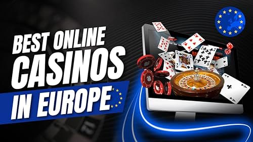 The Best Online Casinos in Europe